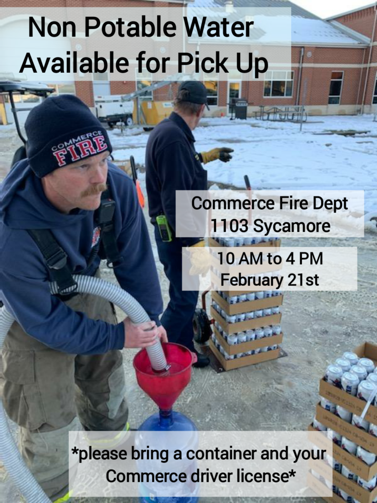 Non Potable Water Available for Pick Up | Commerce Fire Dept, 1103 Sycamore | 10 AM to 4PM, February 21st